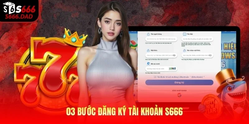 03 bước đăng ký tài khoản S666
