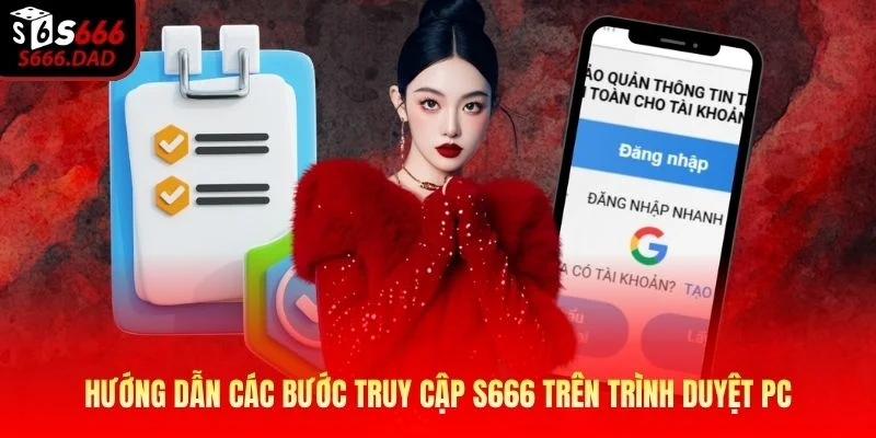 Hướng dẫn các bước truy cập S666 trên trình duyệt PC Hướng dẫn các bước truy cập S666 trên trình duyệt PC