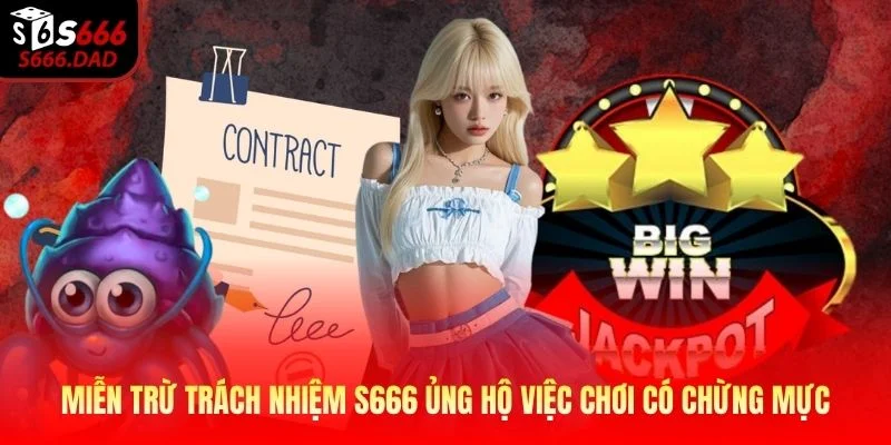 Miễn trừ trách nhiệm S666 ủng hộ việc chơi có chừng mực Miễn trừ trách nhiệm S666 ủng hộ việc chơi có chừng mực