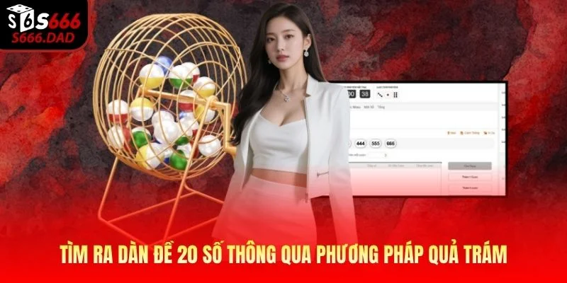 Tìm ra dàn đề 20 số thông qua phương pháp quả trám Tìm ra dàn đề 20 số thông qua phương pháp quả trám